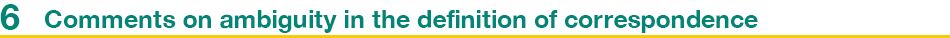 6.Comments on ambiguity in the definition of correspondence